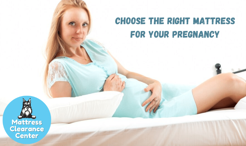 Choose the Right Mattress for Your Pregnancy